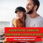 edebiyatin-sanatin-ve-sinemanin-ilham-kaynagi-pekala-askin-psikolojisi-nasil-rPDR2kys.jpg